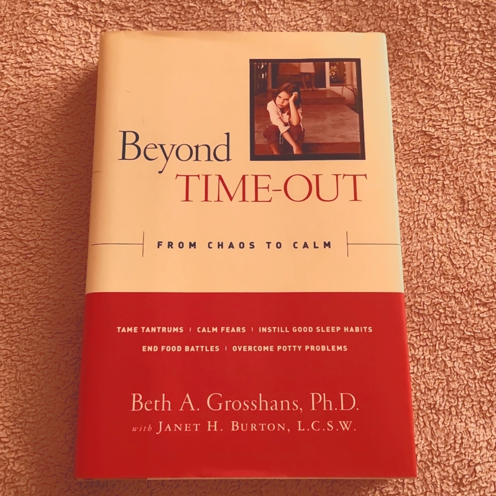 Hardback Parenting Book "Beyond Time-Out, From Chaos To Calm"